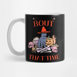 Bout that time Mug